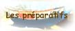 Les préparatifs